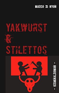 Yakwurst und Stilettos - Marco di Nyon - ebook