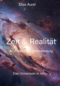Zeit & Realität - Elias Aurel - ebook