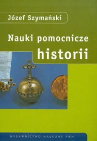 Nauki pomocnicze historii - Szymański Józef - książka