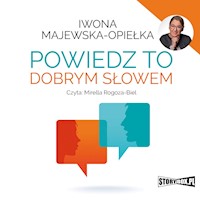 Powiedz to dobrym słowem - Iwona Majewska-Opiełka - audiobook + książka