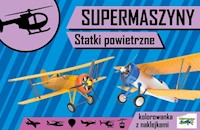 Supermaszyny Statki powietrzne - Kochanowska-Sabljak Agnieszka - książka