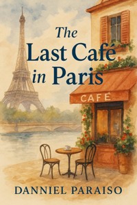 The Last Café in Paris - Danniel Paraiso Da Silva - ebook