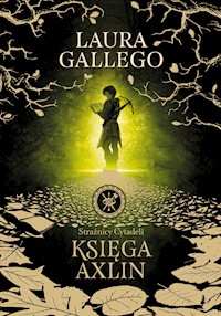 Strażnicy Cytadeli. Księga Axlin - Laura Gallego - ebook + audiobook + książka