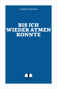 Bis ich wieder atmen konnte - Amurri - ebook