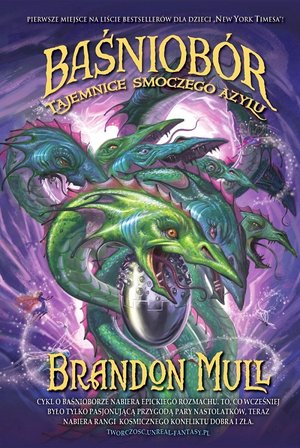 Tajemnice smoczego azylu. Cykl Baśniobór. Tom 4 - Brandon Mull - książka