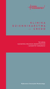 Klinika dziennikarstwa - credo - zbiorowa praca - książka