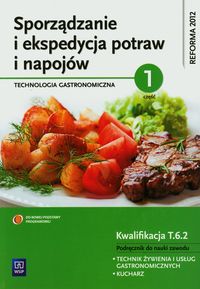 Sporządzanie i ekspedycja potraw i napojów Technologia gastronomiczna część 1 Podręcznik - Kmiołek Anna - książka