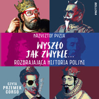 Wyszło jak zwykle... Rozbrajająca historia Polski - Krzysztof Pyzia - ebook + audiobook + książka