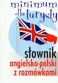 Słownik angielsko-polski z rozmówkami Minimum dla turysty -  - książka