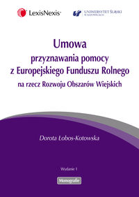 Umowa przyznawania pomocy z Europejskiego Funduszu Rolnego na rzecz Rozwoju Obszarów Wiejskich - Łobos-Kotowska Dorota - książka