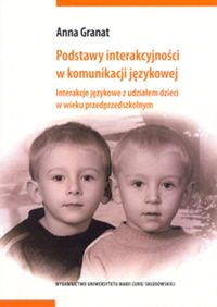 Podstawy interakcyjności w komunikacji językowej - Granat Anna - książka