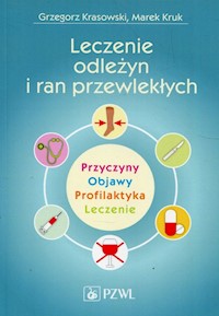 Leczenie odleżyn i ran przewlekłych - Krasowski Grzegorz, Kruk Marek - książka