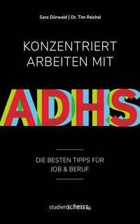 Konzentriert arbeiten mit ADHS - Sara Dörwald - ebook