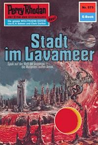 Perry Rhodan 575: Stadt im Lavameer -  H. G. Francis - ebook