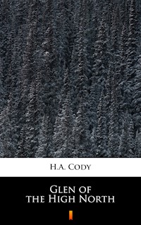 Glen of the High North - H. A. Cody - ebook