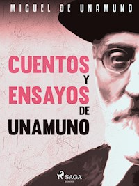 Cuentos y ensayos de Unamuno - Miguel de Unamuno - ebook