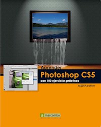 Aprender Photoshop CS5 con 100 ejercicios prácticos - MEDIAactive - ebook