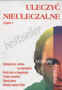Uleczyć nieuleczalne Część 1 - Tombak Michał - książka