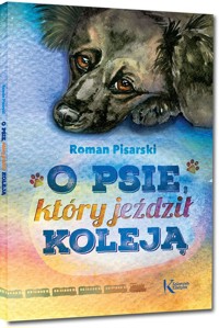O psie, który jeździł koleją - Roman Pisarski - książka