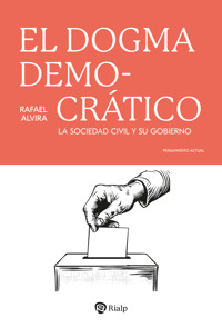 El dogma democrático - Rafael Alvira - ebook