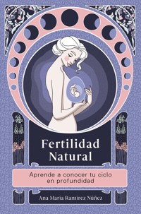 Fertilidad natural - Ana María Ramírez Núñez - ebook