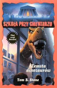 Szkoła przy cmentarzu. Zemsta dinozaurów - Tom B. Stone - ebook