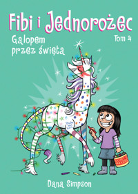 Fibi i Jednorożec. Galopem przez święta. Tom 4 - Dana Simpson - książka