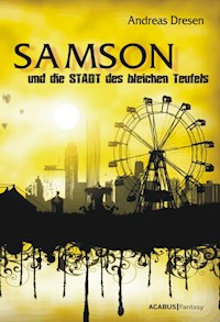 Samson und die STADT des bleichen Teufels - Andreas Dresen - ebook