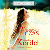 Malownicze. Wymarzony czas - Magdalena Kordel - audiobook