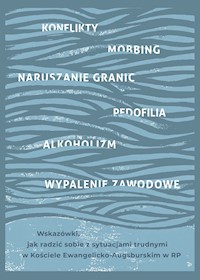 Wskazówki, jak radzić sobie z sytuacjami trudnymi w Kościele Ewangelicko-Augsburskim w RP - pod red. Bożeny Giemzy i ks. dr. Grzegorza Giemzy - darmowy ebook
