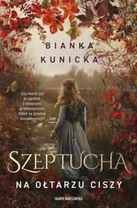 Szeptucha. Na ołtarzu ciszy pocket - Bianka Kunicka - książka