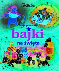 Moje pierwsze bajki na święta. Disney - Ewa Tarnowska (tłum.) - książka
