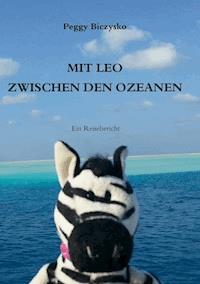 Mit Leo zwischen den Ozeanen - Peggy Biczysko - ebook