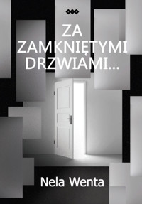 Za zamkniętymi drzwiami - Wenta Nela - książka
