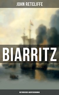 BIARRITZ: Historischer Abenteuerroman - John Retcliffe - ebook