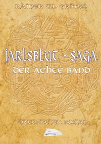 Jarlsblut-Saga Der achte Band - Rainer W. Grimm - ebook