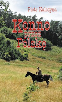 Konno przez Polskę - Kulczyna Piotr - książka