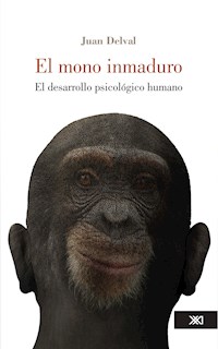 El mono inmaduro - Juan Delval - ebook