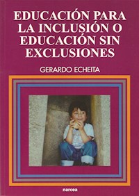 Educación para la inclusión o educación sin exclusiones - Gerardo Echeita - ebook