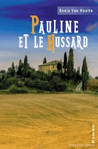 Pauline et le hussard - Sonia Van Houtte - ebook