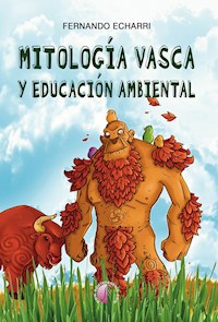 Mitología vasca y educación ambiental - Fernando Echarri - ebook