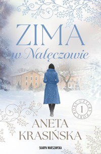 Zima w Nałęczowie - Aneta Krasińska - ebook + audiobook + książka