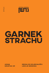 GARNEK STRACHU. Droga do dojrzałości. Lekcje Gedeona - Adam Szustak OP - ebook