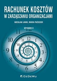 Rachunek kosztów w zarządzaniu organizacjami - Janik Wiesław, Paździor Maria - książka