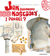 Tu powstała Polska. Jak budowano kościoły i pałace - Jarosław Gryguć - książka