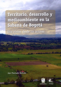Territorio, desarrollo y medioambiente en la Sabana de Bogotá - Jair Preciado Beltrán - ebook