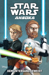 Star Wars: Ahsoka - Band 1: Dem Untergang geweiht - Henry Gilroy - ebook