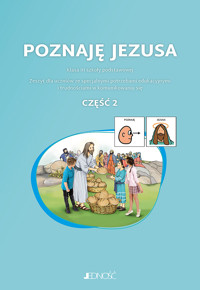 Poznaję Jezusa. Klasa 3. Zeszyt dla uczniów ze specjalnymi potrzebami edukacyjnymi i trudnościami w komunikowaniu się. Część 2 - Anna Mielecka, Łukasz Barszczewski, ks. Marcin Klotz, s. Ewelina Anna Turko CMBB - książka