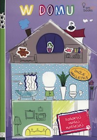 W domu Koloruj maluj naklejaj -  - książka