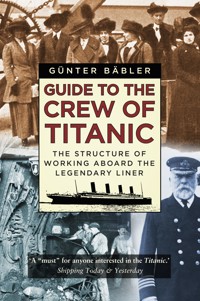 Guide to the Crew of Titanic - Günter Bäbler - ebook